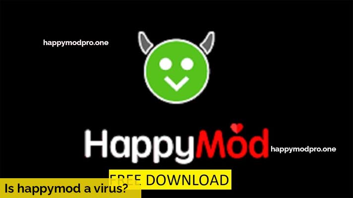 Is Happymod A Virus